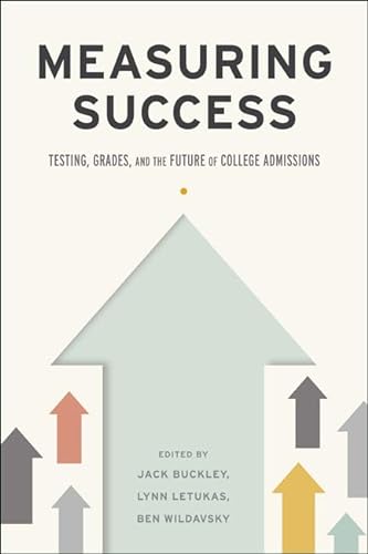 Stock image for Measuring Success: Testing, Grades, and the Future of College Admissions for sale by SecondSale