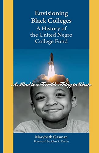 Stock image for Envisioning Black Colleges: A History of the United Negro College Fund for sale by ThriftBooks-Atlanta