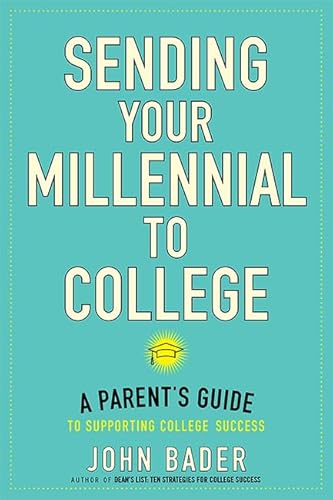 Beispielbild fr Sending Your Millennial to College : A Parent's Guide to Encouraging College Success zum Verkauf von Better World Books