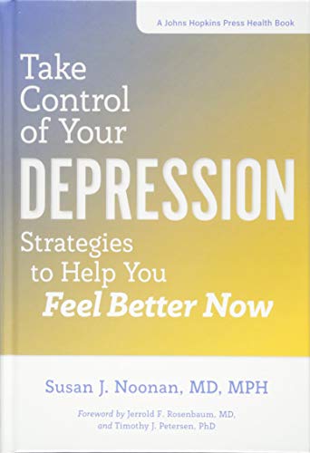 Imagen de archivo de Take Control of Your Depression: Strategies to Help You Feel Better Now (A Johns Hopkins Press Health Book) a la venta por Open Books