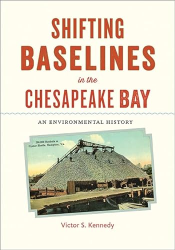 Imagen de archivo de Shifting Baselines in the Chesapeake Bay: An Environmental History a la venta por A Team Books