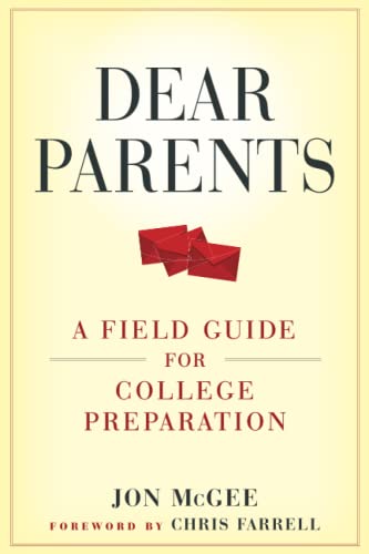 Stock image for Dear Parents: A Field Guide for College Preparation for sale by SecondSale