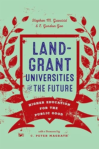 Stock image for Land-Grant Universities for the Future: Higher Education for the Public Good for sale by GF Books, Inc.