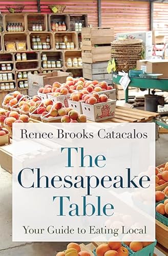 Stock image for The Chesapeake Table : Your Guide to Eating Local for sale by Better World Books