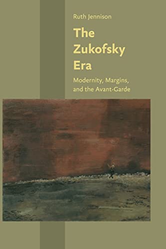 Stock image for The Zukofsky Era: Modernity, Margins, and the Avant-Garde (Hopkins Studies in Modernism) for sale by Fahrenheit's Books