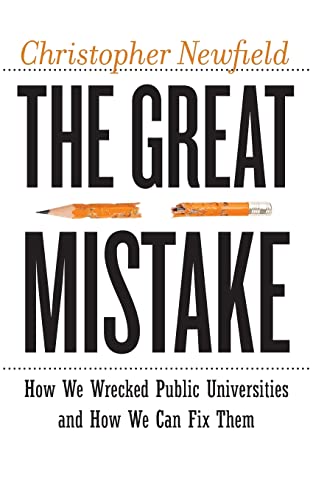 Stock image for The Great Mistake: How We Wrecked Public Universities and How We Can Fix Them (Critical University Studies) for sale by Idaho Youth Ranch Books