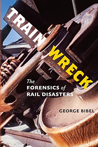 Stock image for Train Wreck: The Forensics of Rail Disasters for sale by ThriftBooks-Dallas