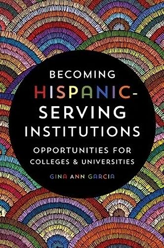 Stock image for Becoming Hispanic-Serving Institutions: Opportunities for Colleges and Universities (Reforming Higher Education: Innovation and the Public Good) for sale by BooksRun