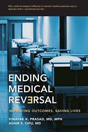 Beispielbild fr Ending Medical Reversal: Improving Outcomes, Saving Lives (Johns Hopkins Press Health Books (Paperback)) zum Verkauf von Powell's Bookstores Chicago, ABAA