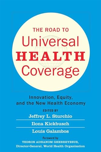 Imagen de archivo de The Road to Universal Health Coverage: Innovation, Equity, and the New Health Economy a la venta por SecondSale