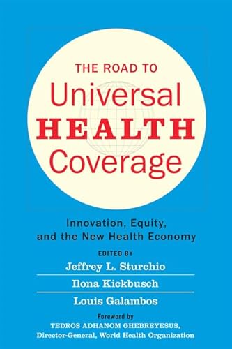 9781421429557: The Road to Universal Health Coverage: Innovation, Equity, and the New Health Economy