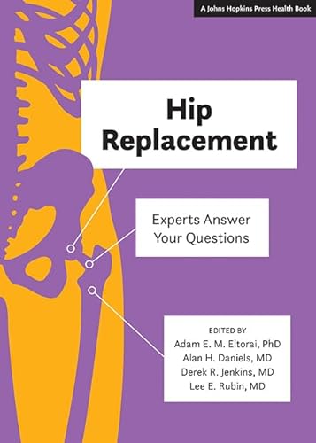 9781421429571: Hip Replacement: Experts Answer Your Questions (A Johns Hopkins Press Health Book)