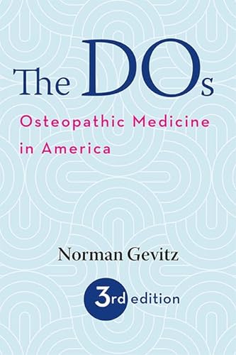 Stock image for The DOs: Osteopathic Medicine in America for sale by GF Books, Inc.