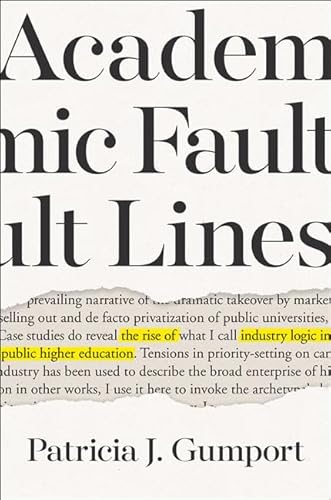 Stock image for Academic Fault Lines: The Rise of Industry Logic in Public Higher Education for sale by Zoom Books Company