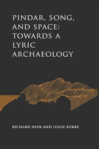 Stock image for Pindar, Song, and Space: Towards a Lyric Archaeology (Cultural Histories of the Ancient World) for sale by HPB-Red