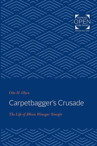 9781421430553: Carpetbagger`s Crusade – The Life of Albion Winegar Tourge