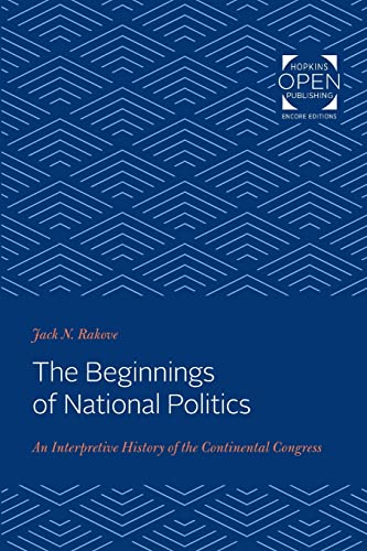 Stock image for The Beginnings of National Politics: An Interpretive History of the Continental Congress for sale by HPB-Diamond