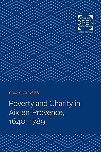 Stock image for Poverty and Charity in Aix-En-Provence, 1640-1789 for sale by Blackwell's