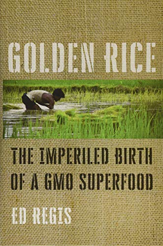 Beispielbild fr Golden Rice: The Imperiled Birth of a GMO Superfood zum Verkauf von Books From California