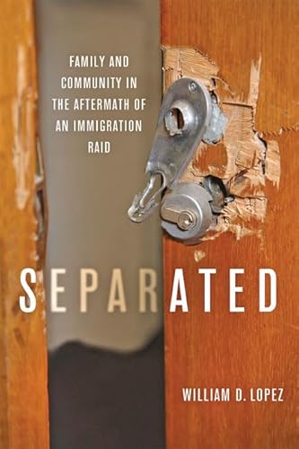 Beispielbild fr Separated: Family and Community in the Aftermath of an Immigration Raid zum Verkauf von BooksRun