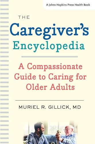 Imagen de archivo de The Caregiver's Encyclopedia : A Compassionate Guide to Caring for Older Adults a la venta por Better World Books