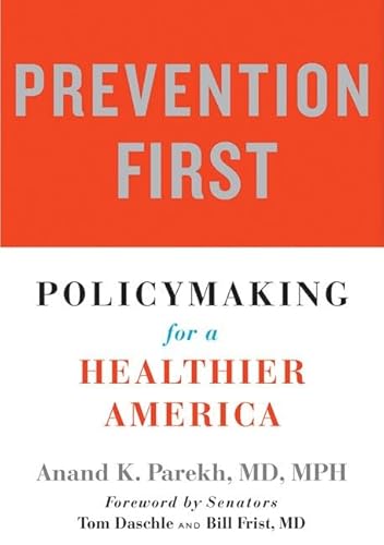 Imagen de archivo de Prevention First: Policymaking for a Healthier America a la venta por My Dead Aunt's Books