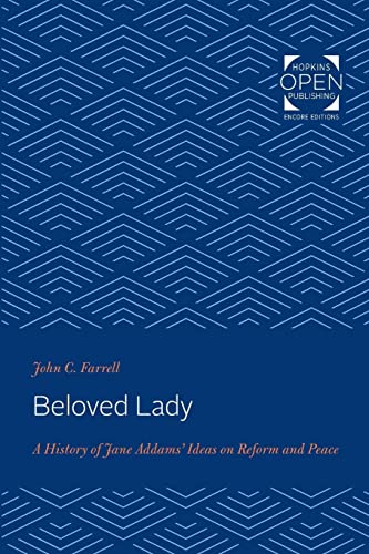Beispielbild fr Beloved Lady: A History of Jane Addams' Ideas on Reform and Peace (The Johns Hopkins University Studies in Historical and Political Science) zum Verkauf von Chiron Media