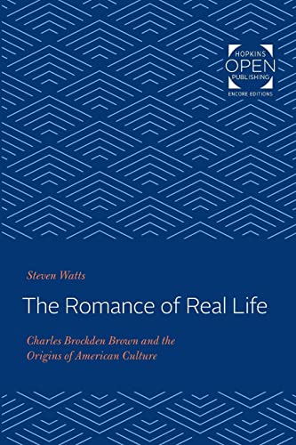 9781421436029: The Romance of Real Life: Charles Brockden Brown and the Origins of American Culture