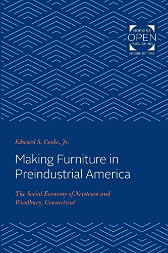 Beispielbild fr Making Furniture in Preindustrial America: The Social Economy of Newtown and Woodbury, Connecticut zum Verkauf von Chiron Media