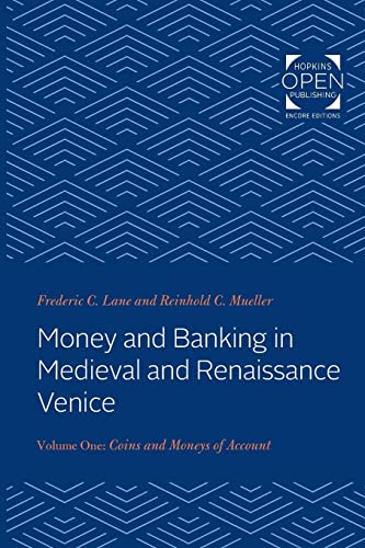 Money and Banking in Medieval and Renaissance Venice: Volume I: Coins and Moneys of Account - Lane, Frederic Chapin; Mueller, Reinhold C.