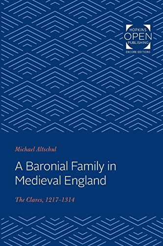 Beispielbild fr A Baronial Family in Medieval England: The Clares, 1217-1314 (The Johns Hopkins University Studies in Historical and Political Science) zum Verkauf von Chiron Media