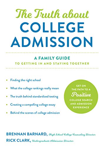 Stock image for The Truth about College Admission: A Family Guide to Getting in and Staying Together for sale by ThriftBooks-Reno