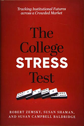 Stock image for The College Stress Test: Tracking Institutional Futures across a Crowded Market for sale by Harbor Books LLC