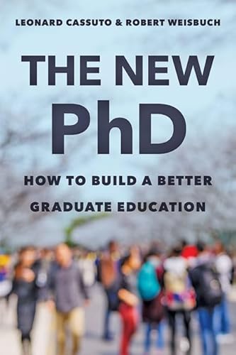 Beispielbild fr The New PhD: How to Build a Better Graduate Education zum Verkauf von More Than Words