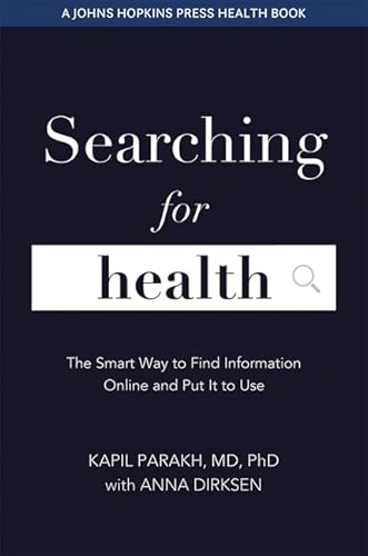 9781421440286: Searching for Health: The Smart Way to Find Information Online and Put It to Use (A Johns Hopkins Press Health Book)