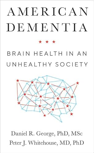 Imagen de archivo de American Dementia: Brain Health in an Unhealthy Society a la venta por SecondSale