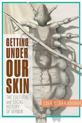 Stock image for Getting Under Our Skin: The Cultural and Social History of Vermin for sale by SecondSale