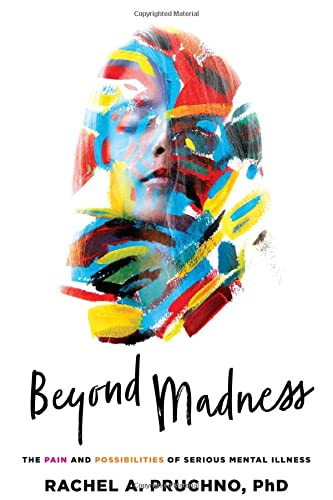 Beispielbild fr Beyond Madness: The Pain and Possibilities of Serious Mental Illness zum Verkauf von SecondSale