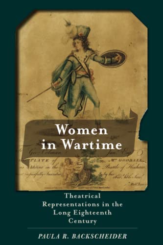 Stock image for Women in Wartime: Theatrical Representations in the Long Eighteenth Century for sale by Reuseabook