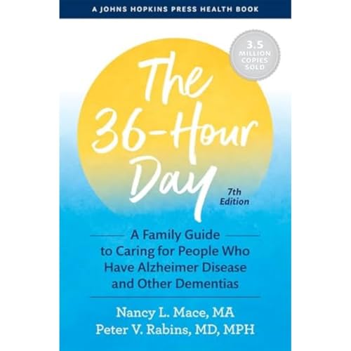 9781421441719: The 36-Hour Day: A Family Guide to Caring for People Who Have Alzheimer Disease and Other Dementias (A Johns Hopkins Press Health Book)