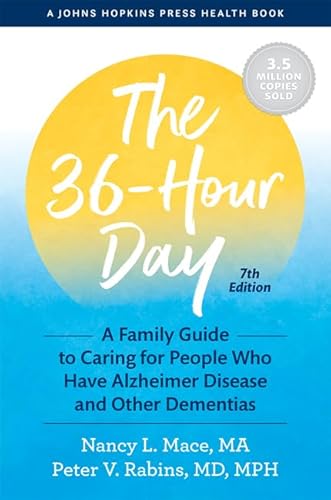 Stock image for The 36-Hour Day: A Family Guide to Caring for People Who Have Alzheimer Disease and Other Dementias (A Johns Hopkins Press Health Book) for sale by Friends of  Pima County Public Library