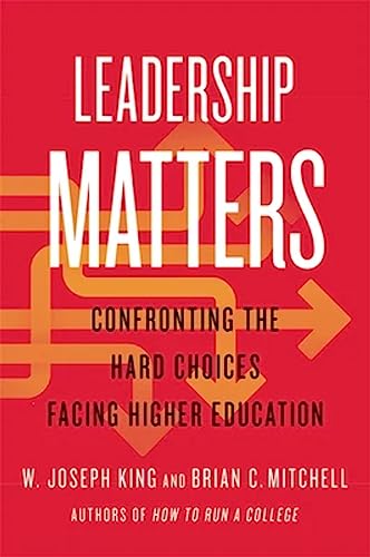 Beispielbild fr Leadership Matters: Confronting the Hard Choices Facing Higher Education zum Verkauf von Goodwill Books