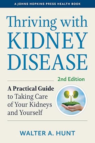 Beispielbild fr Thriving with Kidney Disease : A Practical Guide to Taking Care of Your Kidneys and Yourself zum Verkauf von Better World Books