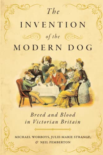 9781421443294: The Invention of the Modern Dog: Breed and Blood in Victorian Britain (Animals, History, Culture)