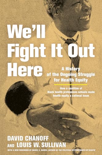 Beispielbild fr We'll Fight It Out Here : A History of the Ongoing Struggle for Health Equity zum Verkauf von Better World Books