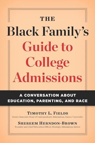 Stock image for The Black Family's Guide to College Admissions: A Conversation about Education, Parenting, and Race for sale by Open Books