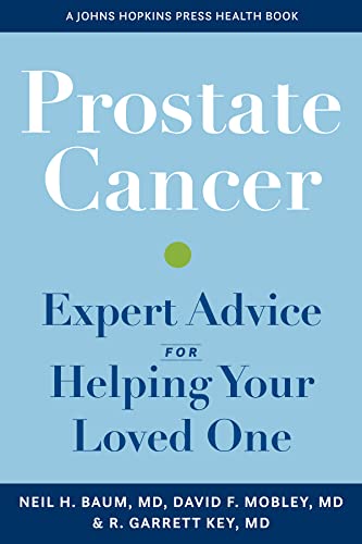 Imagen de archivo de Prostate Cancer: Expert Advice for Helping Your Loved One (A Johns Hopkins Press Health Book) [Paperback] Baum, Neil H.; Mobley, David and Key, Richard G. a la venta por Lakeside Books