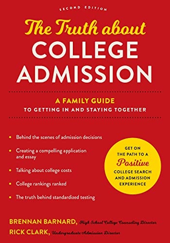Stock image for The Truth about College Admission: A Family Guide to Getting In and Staying Together [Paperback] Barnard, Brennan and Clark, Rick for sale by Lakeside Books