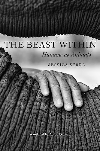 Imagen de archivo de Beast Within : Humans As Animals a la venta por GreatBookPrices
