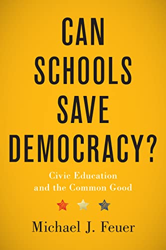 Stock image for Can Schools Save Democracy?: Civic Education and the Common Good for sale by Goodwill Books